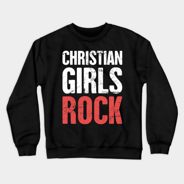 Christian Girls Rock – Christian Band Crewneck Sweatshirt by MeatMan